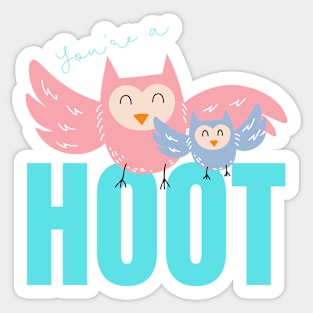 Your'e a Hoot! Cute gift for Owl Lovers Sticker